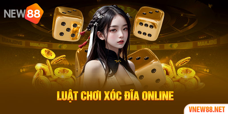 Cách Tham gia Xóc Đĩa Tại New88